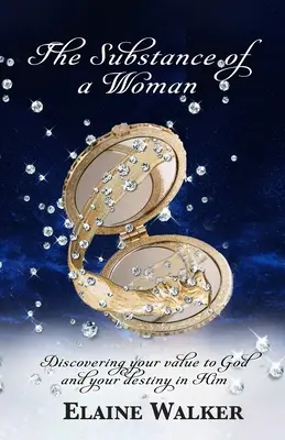 The Substance of a Woman: Odkrywanie swojej wartości dla Boga i swojego przeznaczenia w Nim - The Substance of a Woman: Discovering Your Value to God and Your Destiny in Him