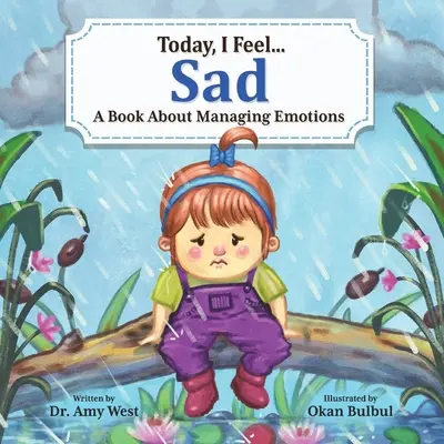 Dziś czuję smutek: Książka o zarządzaniu emocjami - Today, I Feel Sad: A Book About Managing Emotions
