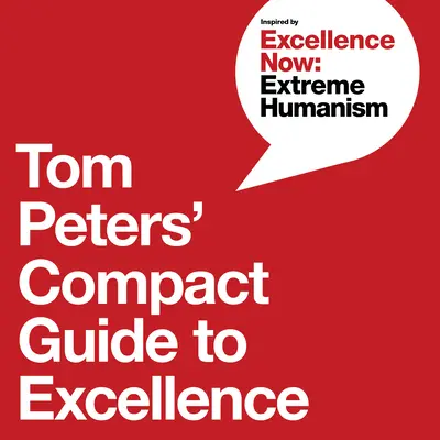 Kompaktowy przewodnik Toma Petersa po doskonałości - Tom Peters' Compact Guide to Excellence