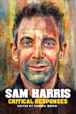 Sam Harris: Krytyczne odpowiedzi - Sam Harris: Critical Responses