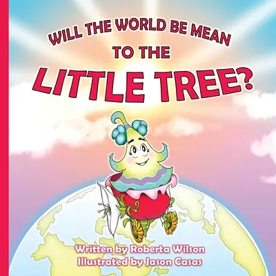 Czy świat będzie zły dla małego drzewka? - Will The World Be Mean To The Little Tree