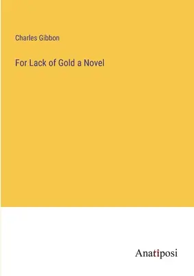 Powieść o braku złota - For Lack of Gold a Novel