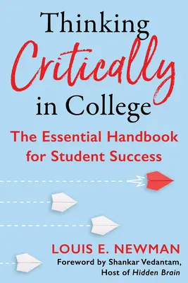 Krytyczne myślenie na studiach: Niezbędny podręcznik sukcesu studenta - Thinking Critically in College: The Essential Handbook for Student Success