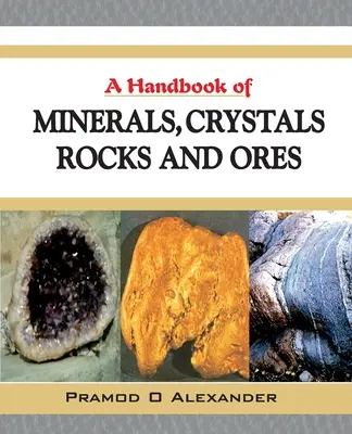 Podręcznik minerałów, kryształów, skał i rud - A Handbook of Minerals, Crystals, Rocks and Ores