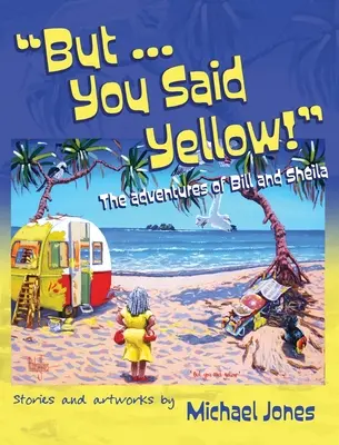 Ale ... Powiedziałeś żółty! Przygody Billa i Sheili - But ... You Said Yellow!: The adventures of Bill and Sheila