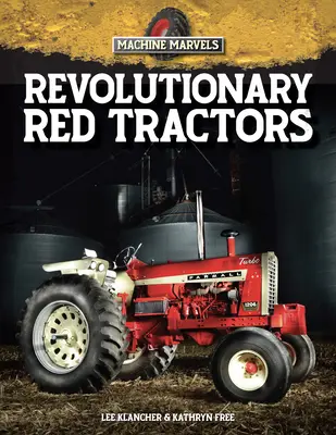 Rewolucyjne czerwone traktory: Technologia, która zmieniła amerykańskie farmy - Revolutionary Red Tractors: Technology That Transformed American Farms