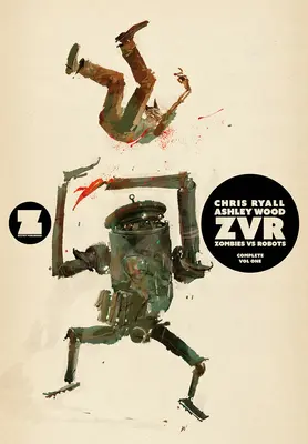 Zvrc: Zombies Vs Robots Complete, tom 1 - Zvrc: Zombies Vs Robots Complete, Volume 1