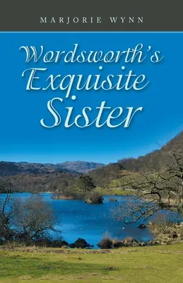 Wykwintna siostra Wordswortha - Wordsworth's Exquisite Sister