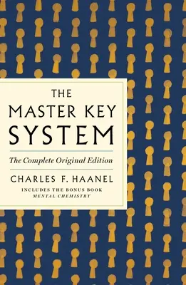 The Master Key System: The Complete Original Edition: Zawiera również bonusową książkę Mental Chemistry (GPS Guides to Life) - The Master Key System: The Complete Original Edition: Also Includes the Bonus Book Mental Chemistry (GPS Guides to Life)