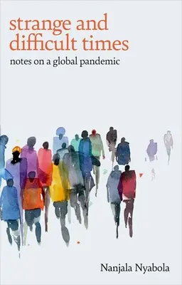 Dziwne i trudne czasy: Notatki na temat globalnej pandemii - Strange and Difficult Times: Notes on a Global Pandemic