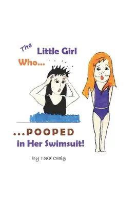 Mała dziewczynka, która zrobiła kupę w stroju kąpielowym - The Little Girl Who Pooped in Her Swimsuit