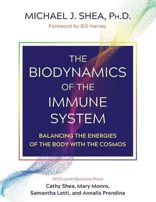 Biodynamika układu odpornościowego: Równoważenie energii ciała z kosmosem - The Biodynamics of the Immune System: Balancing the Energies of the Body with the Cosmos