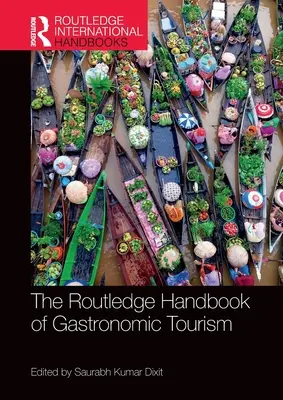 The Routledge Handbook of Gastronomic Tourism (Podręcznik turystyki gastronomicznej) - The Routledge Handbook of Gastronomic Tourism