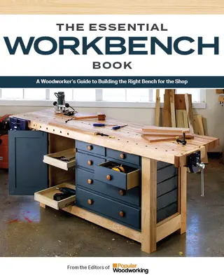 Stwórz swój własny stół warsztatowy: Instrukcje i plany budowy najważniejszego projektu w warsztacie - Make Your Own Workbench: Instructions & Plans to Build the Most Important Project in Your Shop