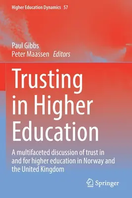 Zaufanie w szkolnictwie wyższym: Wieloaspektowa dyskusja na temat zaufania do szkolnictwa wyższego w Norwegii i Wielkiej Brytanii - Trusting in Higher Education: A Multifaceted Discussion of Trust in and for Higher Education in Norway and the United Kingdom