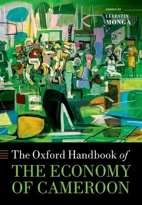 Oksfordzki podręcznik ekonomii Kamerunu - The Oxford Handbook of the Economy of Cameroon