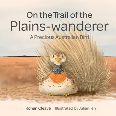 Na tropie wędrowca z równin: Cenny australijski ptak - On the Trail of the Plains-Wanderer: A Precious Australian Bird