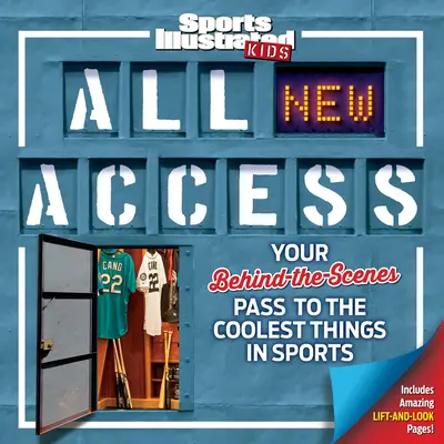 Sports Illustrated Kids All New Access: Twoja przepustka za kulisy do najfajniejszych rzeczy w sporcie - Sports Illustrated Kids All New Access: Your Behind-The-Scenes Pass to the Coolest Things in Sports