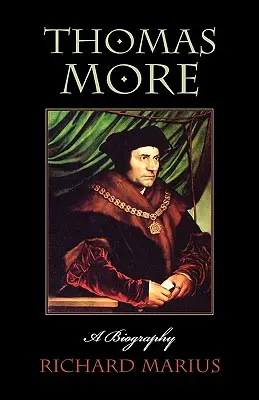 Thomas More: Biografia - Thomas More: A Biography