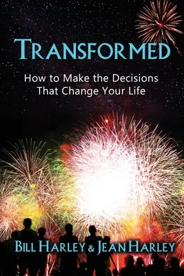 Przekształcony: Jak podejmować decyzje, które zmieniają życie - Transformed: How to Make the Decisions That Change Your Life