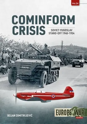 Kryzys Kominformu: Radziecko-jugosłowiański impas, 1948-1954 - Cominform Crisis: Soviet-Yugoslav Stand-Off, 1948-1954