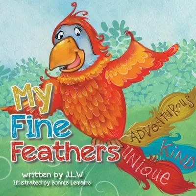 My Fine Feathers: Książka trzecia z serii Nature Nurtures Storybook Series - My Fine Feathers: Book Three in the Nature Nurtures Storybook Series