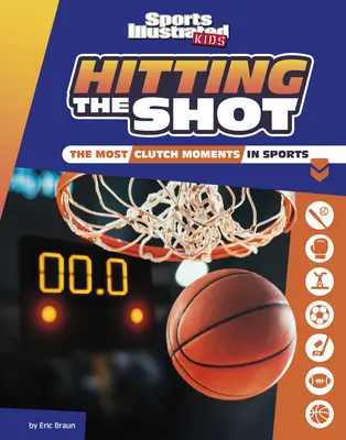 Hitting the Shot: Najbardziej przełomowe momenty w sporcie - Hitting the Shot: The Most Clutch Moments in Sports