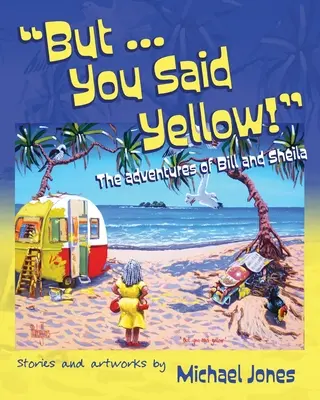 Ale ... You Said Yellow! Przygody Billa i Sheili - But ... You Said Yellow!: The adventures of Bill and Sheila