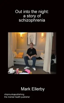 Wyjść w noc: historia schizofrenii - Out into the night: a story of schizophrenia