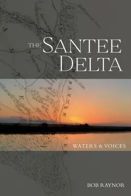 Wody i głosy delty Santee - The Santee Delta Waters & Voices