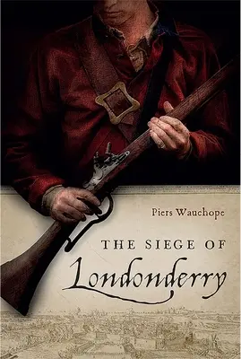 Oblężenie Londonderry - The Siege of Londonderry