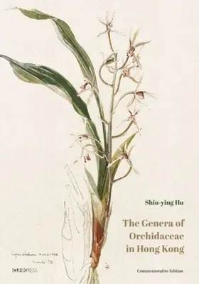 Rodzaje Orchidaceae w Hongkongu: Wydanie pamiątkowe - The Genera of Orchidaceae in Hong Kong: Commemorative Edition