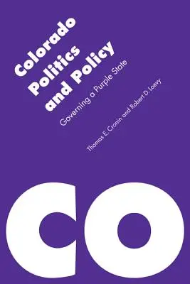 Polityka i polityka Kolorado: Rządzenie purpurowym stanem - Colorado Politics and Policy: Governing a Purple State