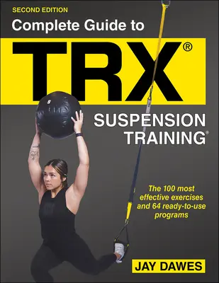 Kompletny przewodnik po treningu w zawieszeniu Trx(r) - Complete Guide to Trx(r) Suspension Training(r)