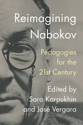 Reimagining Nabokov: Pedagogika dla XXI wieku - Reimagining Nabokov: Pedagogies for the 21st Century