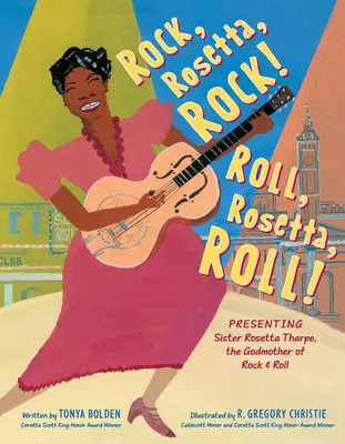 Rock, Rosetta, Rock! Roll, Rosetta, Roll! Przedstawiamy siostrę Rosettę Tharpe, matkę chrzestną rock & rolla - Rock, Rosetta, Rock! Roll, Rosetta, Roll!: Presenting Sister Rosetta Tharpe, the Godmother of Rock & Roll