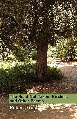 Nieodbyta droga, brzozy i inne wiersze - The Road Not Taken, Birches, and Other Poems