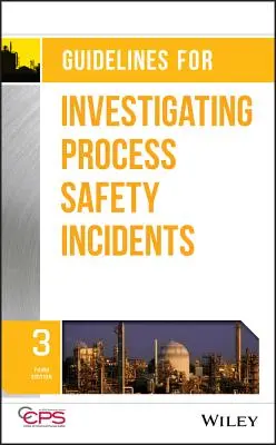 Wytyczne dotyczące badania incydentów związanych z bezpieczeństwem procesów - Guidelines for Investigating Process Safety Incidents