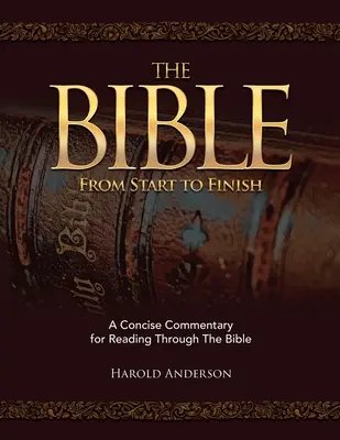 Biblia od początku do końca: Zwięzły komentarz do czytania Biblii - The Bible from Start to Finish: A Concise Commentary for Reading Through the Bible