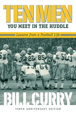 Ten Men You Meet in the Huddle: Lekcje z piłkarskiego życia, poprawione - Ten Men You Meet in the Huddle: Lessons from a Football Life, Revised