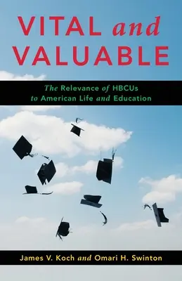 Vital and Valuable: Znaczenie Hbcus dla amerykańskiego życia i edukacji - Vital and Valuable: The Relevance of Hbcus to American Life and Education