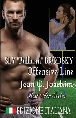 Sly Bullhorn Brodsky, linia ofensywna (Edizione Italiana) - Sly Bullhorn Brodsky, Offensive Line (Edizione Italiana)