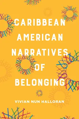 Karaibskie amerykańskie narracje o przynależności - Caribbean American Narratives of Belonging