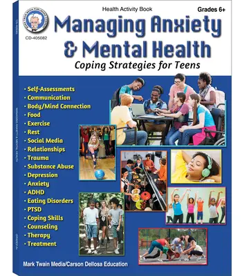 Managing Anxiety & Mental Health Workbook, Grades 6 - 12: Strategie radzenia sobie dla nastolatków - Managing Anxiety & Mental Health Workbook, Grades 6 - 12: Coping Strategies for Teens