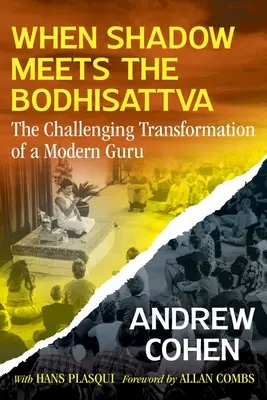 Kiedy cień spotyka bodhisattwę: Wyzywająca transformacja współczesnego guru - When Shadow Meets the Bodhisattva: The Challenging Transformation of a Modern Guru