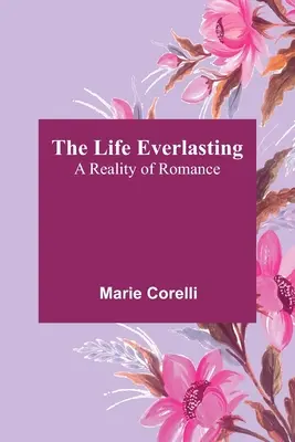 Życie wieczne: Rzeczywistość romansu - The Life Everlasting: A Reality of Romance