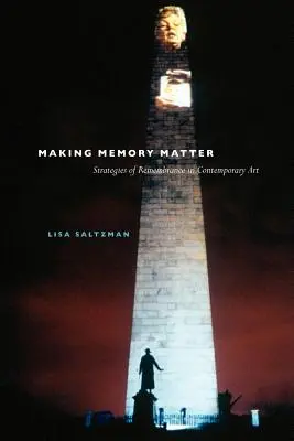 Making Memory Matter: Strategie pamięci w sztuce współczesnej - Making Memory Matter: Strategies of Remembrance in Contemporary Art