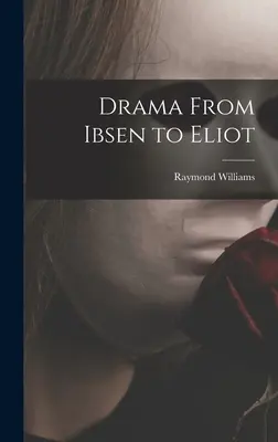 Dramat od Ibsena do Eliota - Drama From Ibsen to Eliot