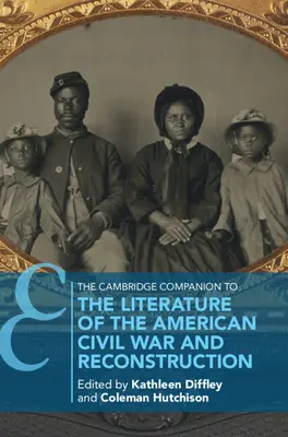 The Cambridge Companion to the Literature of the American Civil War and Reconstruction - The Cambridge Companion to the Literature of the American Civil War and Reconstruction - The Cambridge Companion to the Literature of the American Civil War and Reconstruction