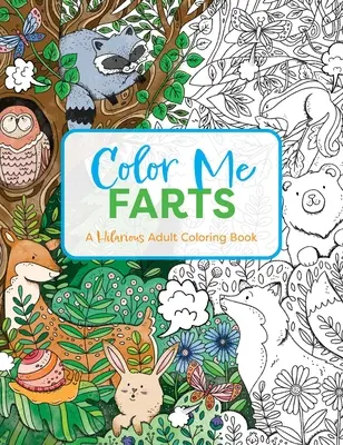 Pokoloruj mi bąki: Przezabawna kolorowanka dla dorosłych - Color Me Farts: A Hilarious Adult Coloring Book